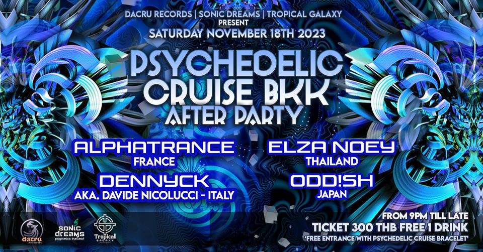 Psychedelic Cruise BKK Afterparty November 18th 2023 @ Bangkok, Thailand