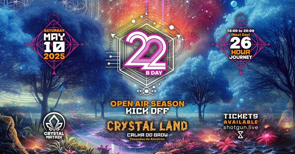 22 B-day Crystal Matrix 10-11 de Maio 26 h non stop